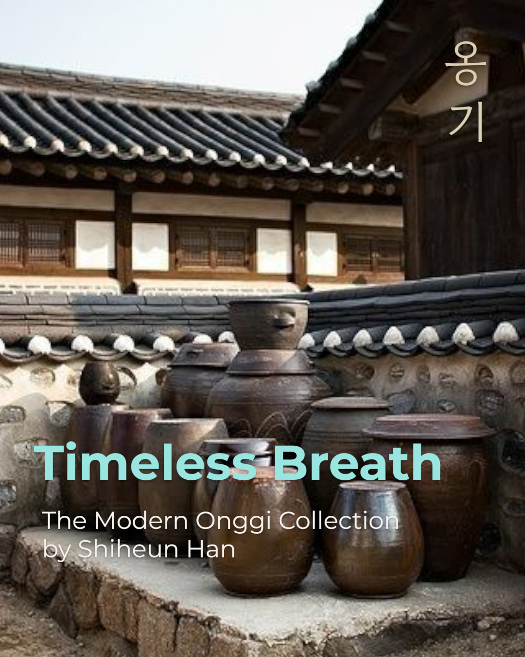 Timeless Breath : The Modern Onggi Collection